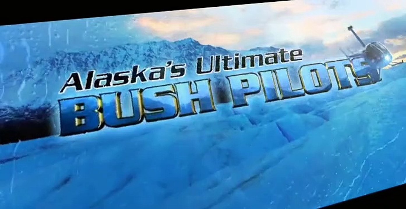 Alaskas Ultimate Bush Pilots S02 E05
