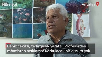 Deniz çekildi, tedirginlik yarattı! Profesörden rahatlatan açıklama: Korkulacak bir durum yok