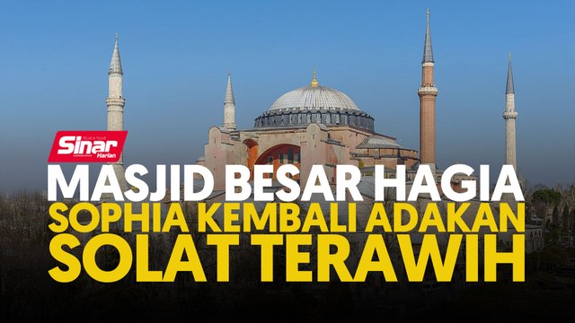 Masjid Besar Hagia Sophia kembali adakan solat terawih