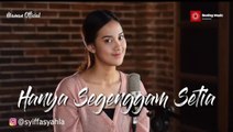 HANYA SEGENGGAM SETIA COVER LIRIK - Rahmat Ekamatra By Syiffa Syahla Bening Musik