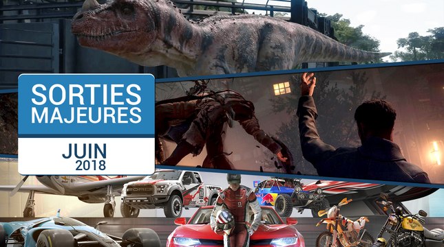 Les sorties majeures du mois de Juin 2018