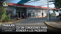 CDI sin condiciones para atender a los pacientes - Especiales VPItv