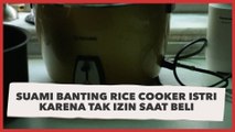 Viral Suami Banting Rice Cooker Istri Karena Tak Izin Saat Beli, Warganet: S3 Marketing?