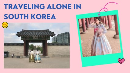 What It's Like To Travel In South Korea Alone