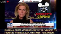Ingraham: Those assuming Disney still embraces its founder's vision are sadly mistaken - 1breakingne