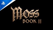 Moss: Book 2 presenta su tráiler de lanzamiento, un videojuego de aventuras y puzles para PS VR
