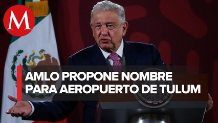 AMLO propone que aeropuerto de Tulum se llame Felipe Carillo Puerto