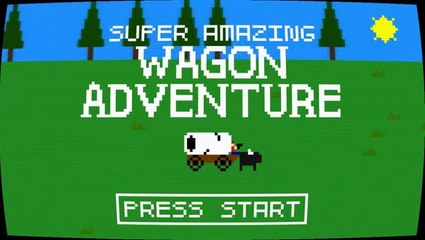 Super Amazing Wagon Adventure : How the West was won