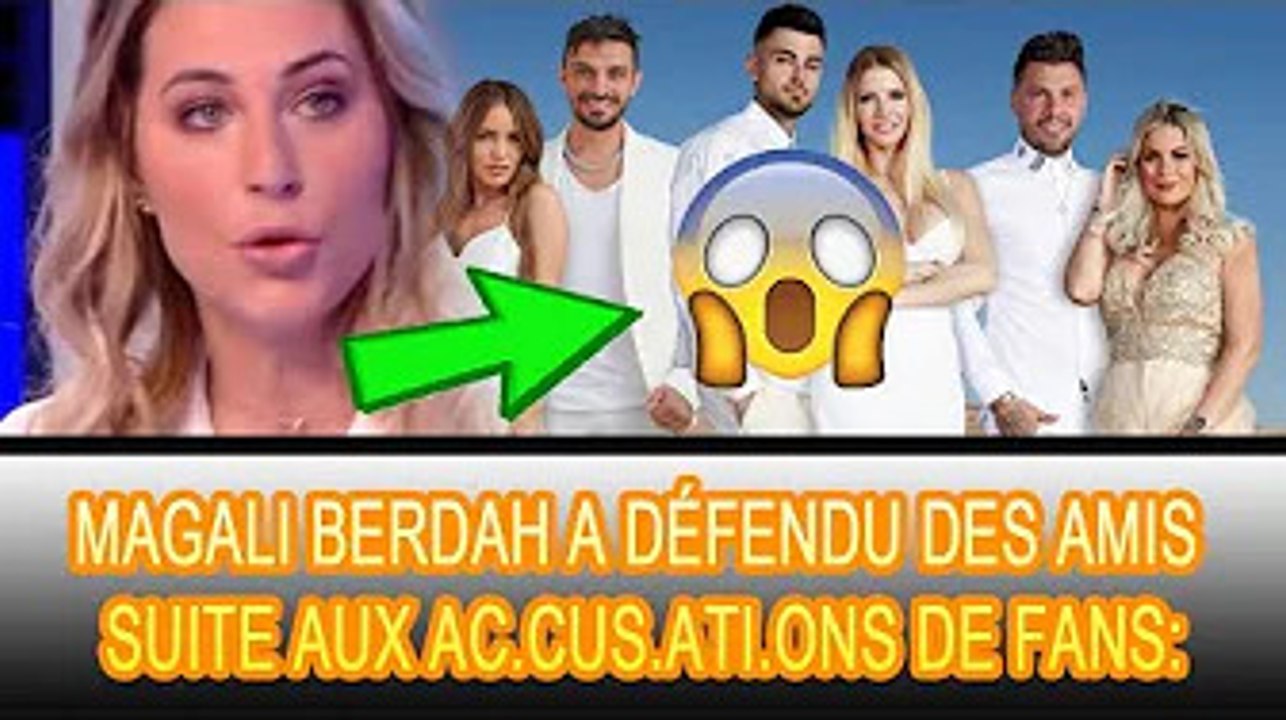 Magali Berdah a défendu des amis suite aux ac.cus.ati.ons de fans: ❗❗