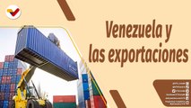 Café en la Mañana | Venezuela avanza en el crecimiento de las exportaciones