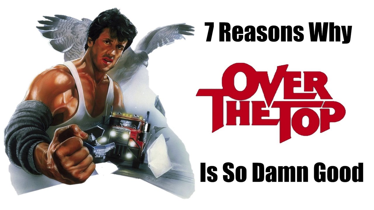 Over The Top With Stallone Is The Greatest Movie Of All Time