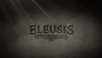 Eleusis : Teaser