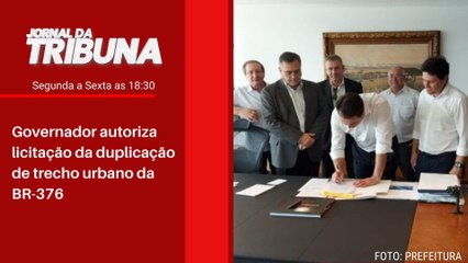 Governador autoriza licitação da duplicação de trecho urbano da BR-376