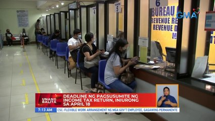Deadline ng pagsusumite ng Income Tax Return, iniurong sa April 18 | UB