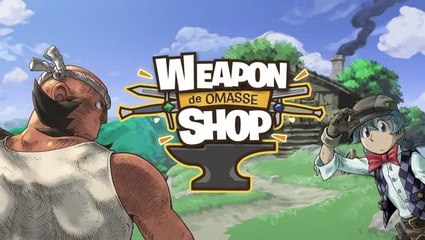 Weapon Shop de Omasse : Le forgeron des stars