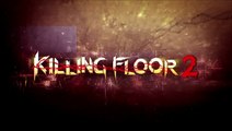 Killing Floor 2 : Teaser Trailer