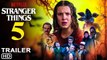 Stranger Things Season 5 Trailer (2022) - Netflix, Release Date, First Look, Ending Explained,Review