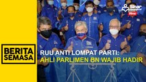RUU Anti Lompat Parti: Ahli Parlimen BN wajib hadir