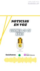 Resumen de noticias de este viernes 01 de abril
