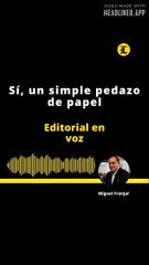 Editorial l Sí, un simple pedazo de papel