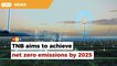 TNB gets serious about renewable energy, aims to achieve net zero emissions by 2050