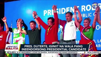 Pres. Duterte, iginiit na walang ineendorsong presidential candidate