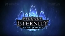 Pillars of Eternity, The White March Part 1 Trailer d'annonce : E3 2015