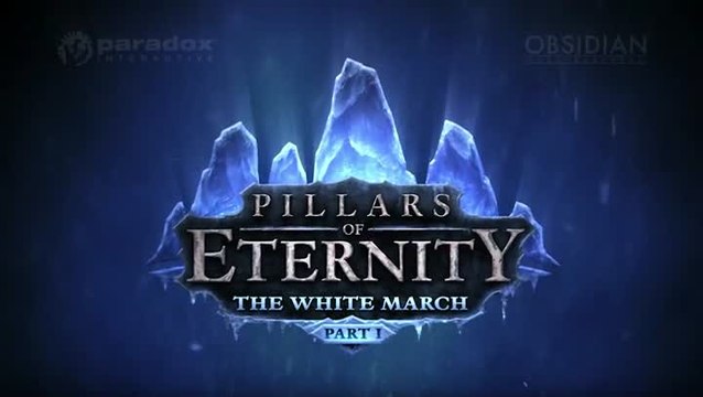 Pillars of Eternity, The White March Part 1 Trailer d'annonce : E3 2015