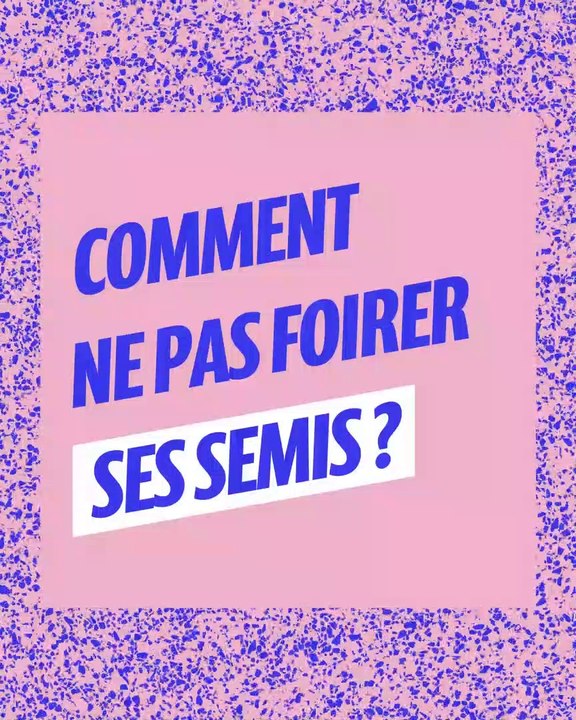 Plantez-vous : comment ne pas foirer ses semis ?