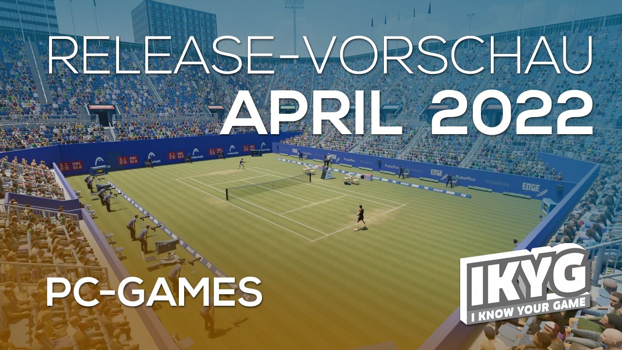 Games-release-vorschau – april 2022 - pc