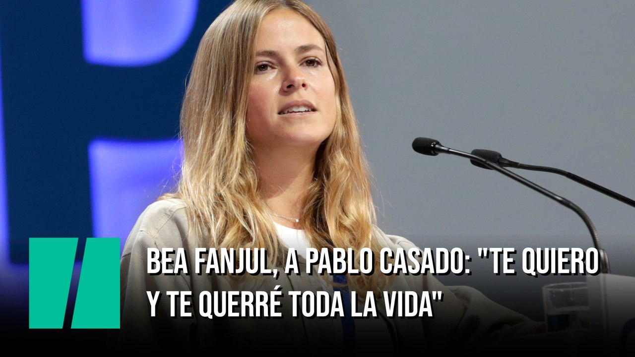 Bea Fanjul, a Pablo Casado: "Te quiero y te querré toda la vida"