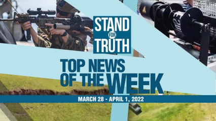 News Wrap of the Week (March 8 - April 1, 2022) | Stand for Truth