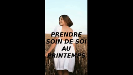 PRENDRE SOIN DE SOI AU PRINTEMPS