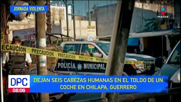 Dejan seis cabezas humanas en el toldo de un auto en Chilapa, Guerrero