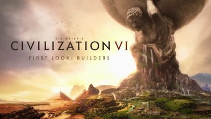 CIVILIZATION VI First Look Builders International Version