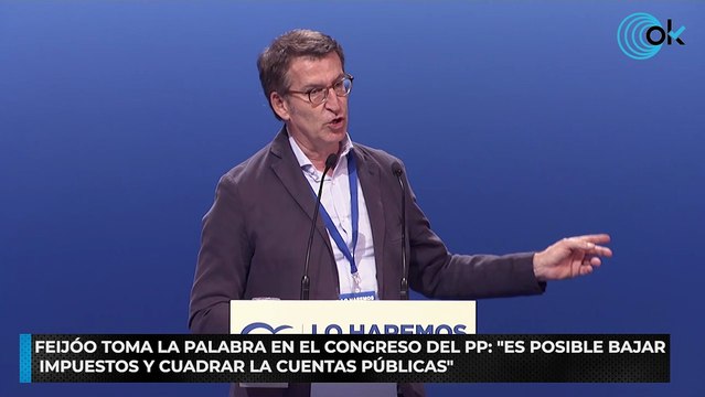 Feijóo toma la palabra en el congreso del PP- Es posible bajar impuestos y cuadrar la cuentas públicas
