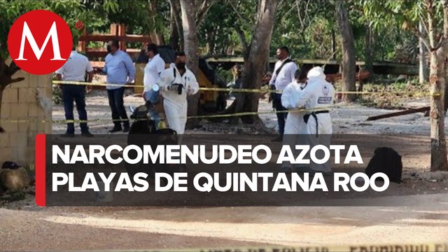 En QRoo, 9 de 10 asesinatos están ligados a narcomenudeo; alistan plan de seguridad