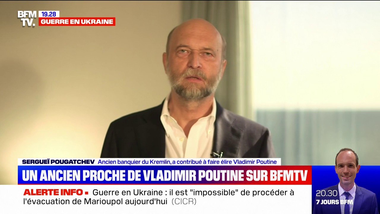 Sergueï Pougatchev, ancien banquier du Kremlin: "Vladimir Poutine est peut-être instable psychologiquement"