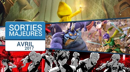 Les sorties majeures du mois d'avril 2017