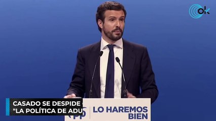 Casado se despide con puyas a Ayuso y Rajoy: "La política de adultos son las ideas correctas"