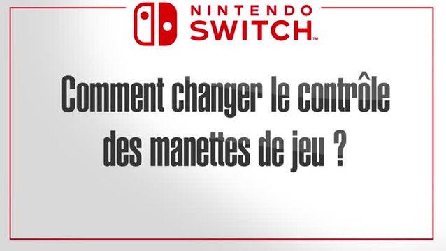 Guide Vidéo Switch : Comment modifier le contrôle des manettes ?