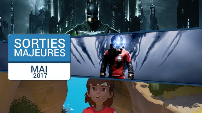 Les Sorties majeures du mois de Mai