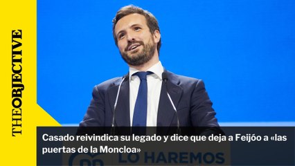 Casado reivindica su legado y dice que deja a Feijóo a «las puertas de la Moncloa»