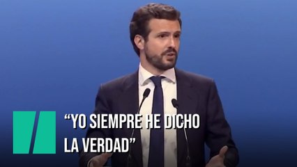 Pablo Casado: "Yo siempre he dicho la verdad"