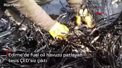 Edirne'de fuel oil havuzu patlayan tesis ÇED'siz çıktı