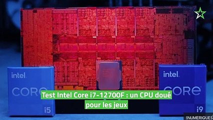 Test Intel Core i7-12700F : un CPU doué pour les jeux