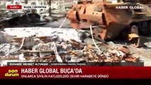 Haber Global Buça'daki son durumu aktardı