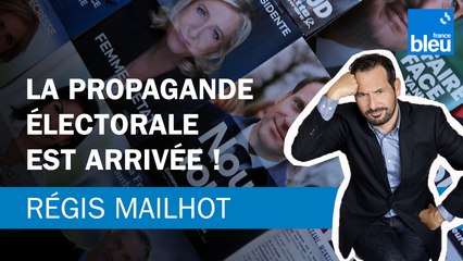 Régis Mailhot : la propagande électorale est arrivée !