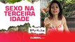 Sexo na terceira idade - Rapidinha com Dra Mônica Moura