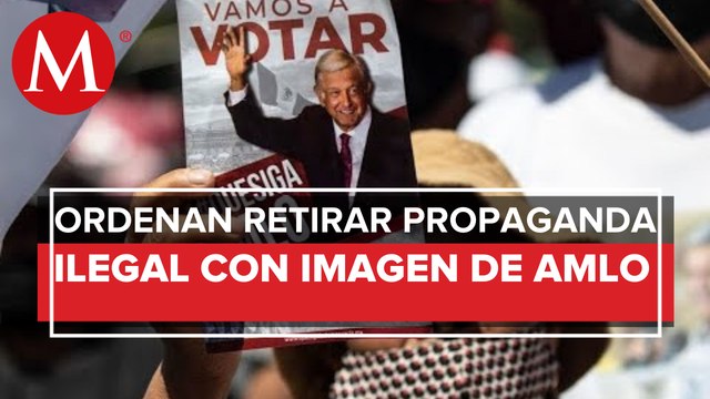 INE ordena quitar anuncios a favor de AMLO por revocación de mandato